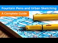 Fountain Pens and Urban Sketching - Where to start and what to buy?