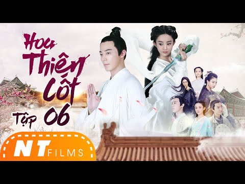 Phim Hot Triệu Lệ Dĩnh,Hoắc Kiến Hoa | Hoa Thiên Cốt Tập 6 Phim Tiên Hiệp Ngôn Tình | NT Films