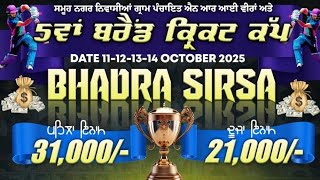 Live Super Final Day Bhadra Sirsa Cricket Cup 2025