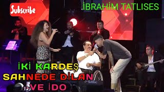 İbrahim Tatlıses Iki Kardeş Sahnede Dilan Ve İdo (Tüm Şarkılari Bir Arada)