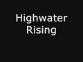 life in three parts-highwater rising