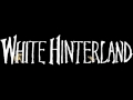 White Hinterland - Bow and Arrow