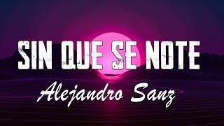 Watch Alejandro Sanz Sin Que Se Note video