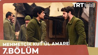 Mehmetçik Kûtulamâre 7.Bölüm