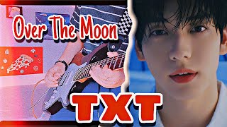 Txt - Over The Moon Guitar Cover By Kookieguitar