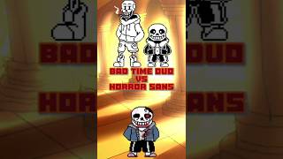 Bad Time Duo Vs Horror Sans
