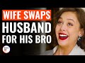 Wife Swaps Husband For His Bro | @DramatizeMe