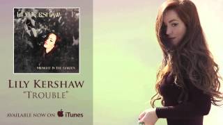 Watch Lily Kershaw Trouble video