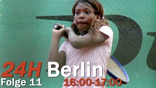 24H Berlin - Ein Tag Im Leben - 16:00-17:00 (Folge 11/24)