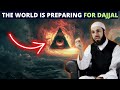 THE WORLD IS FACILITATING THE ARRIVAL OF DAJJAL !