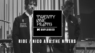Twenty One Pilots - Ride / Nico And The Niners (MTV Unplugged) [ Audio]