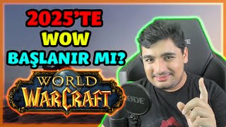 2025Te Wow Başlanir Mi? World Of Warcraft Hala Oynamaya Değer Mi̇? Mmorpg Sohbeti̇