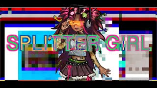 Splitter Girl Reupload - Weevildoing Ft. Seeu