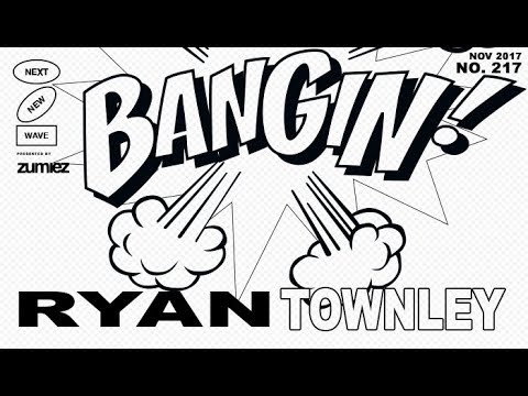 Ryan Townley - Bangin!