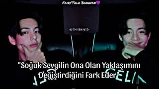 Taehyung İle Hayal Et Soğuk Sevgilin Ona Olan Yaklaşımını Değiştirdiğini Fark Eder - 11