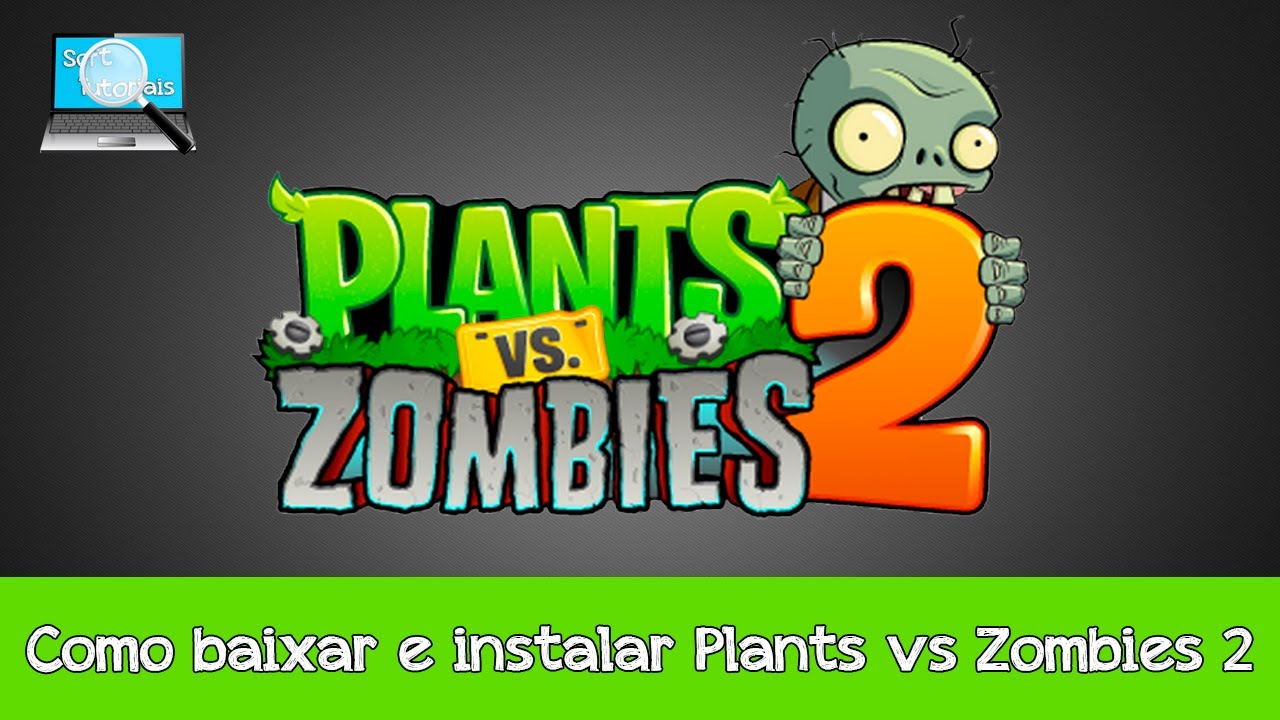 como baixar e instalar plants vs zombies 2 no computador como baixar e instalar plants vs zombies 2 no computador