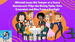 Mitchell Misbehaves At A Fancy Restaurantflips The Dining Table And Gets Grounded