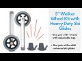 Universal 5" Walker Wheel Kit with Heavy Duty Ski Glides