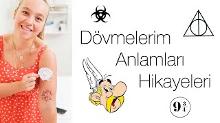 Dövmelerim, Anlamları Ve Hikayeleri Dövme Yaptırmak Nasıl Bir His?