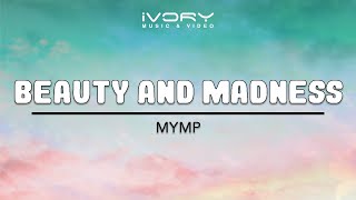 Watch Mymp Beauty And Madness video