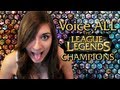 Voice ALL the League of Legends Champions!