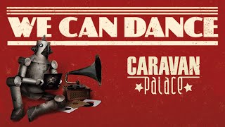 Watch Caravan Palace We Can Dance video