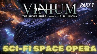 Space Opera Audiobooks Vinium The Silver Ships, Book 10 Part 1 Audiobooks Full Length