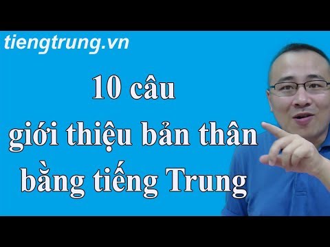 10 câu giới thiệu bản thân bằng tiếng Trung | tiếng Trung xin việc