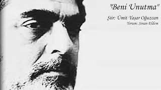 Beni Unutma - Ümit Yaşar Oğuzcan