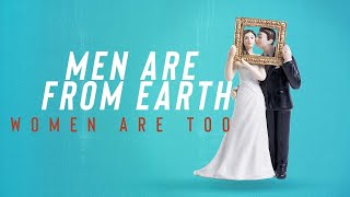 Men Are From Earth, Women Are Too Pt. 2