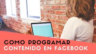 Como programar contenido en tu Página de Facebook
