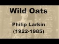 Wild Oats by Philip Larkin (read by Tom O'Bedlam)
