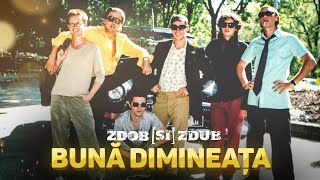 Zdob Și Zdub - Bună Dimineața