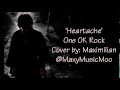 「Heartache」 One OK Rock • 【Cover: Maximilian】