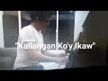 Kailangan Ko'y Ikaw (Piano Cover)