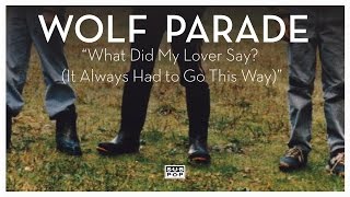 Watch Wolf Parade What Did My Lover Say video