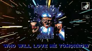 Watch Mission Who Will Love Me Tomorrow video