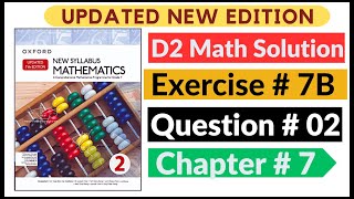 Exercise 7B Question Oxford New Syllabus Math Updated New Edition D2 Maths Chapter 7 Book 2