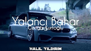Cengiz Kurtoğlu - Yalancı Bahar ( Halil Yıldırım Remix )