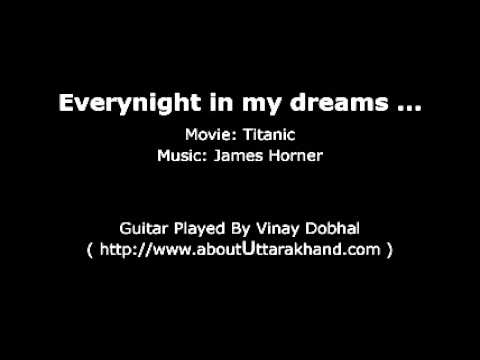 Every Night In My Dreams-Titanic-Guitar Instrumental By Vinay...