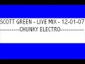 SCOTT GREEN - LIVE SET - CHUNKY ELECTRO
