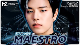 [Ai Cover] Stray Kids — Maestro (Seventeen) | How Would Sing