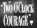 Download Two O'Clock Courage (1945)