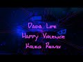 Dada Life – Happy Violence (Koleq Remix)