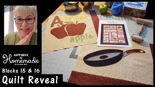 Happiness is Homemade - Mystery Quilt Blocks 15 & 16 and FINALLY the big REVEAL of quilt top!