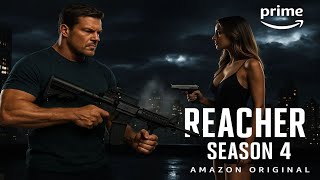 Reacher Season 4 The Next Case Revealed Story, Cast & Theories