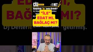 İle Her Zaman Bağlaç Değildir Edat Mı, Bağlaç Mı Karıştıranlara 1 Net