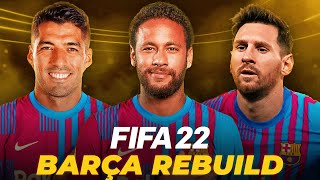 FIFA 22 BARCELONA REBUILD // MESSİ SUAREZ NEYMAR ÜÇLÜSÜ GERİ DÖNDÜ // KARİYER MO