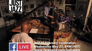 Just Jazz Live Concert Series 2 Year Anniversary Celebration Facebook Livestream