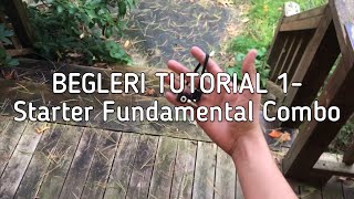 Begleri Tutorial- Fundamental Combo Starter